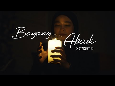 KOTAK - BAYANG ABADI (Kotakustik)