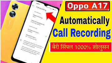 call recording oppo a17 | how to enable auto call recording in oppo a17 | oppo a17 call recording