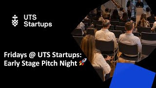 Fridays @ UTS Startups: Early Stage Pitch Night 🚀