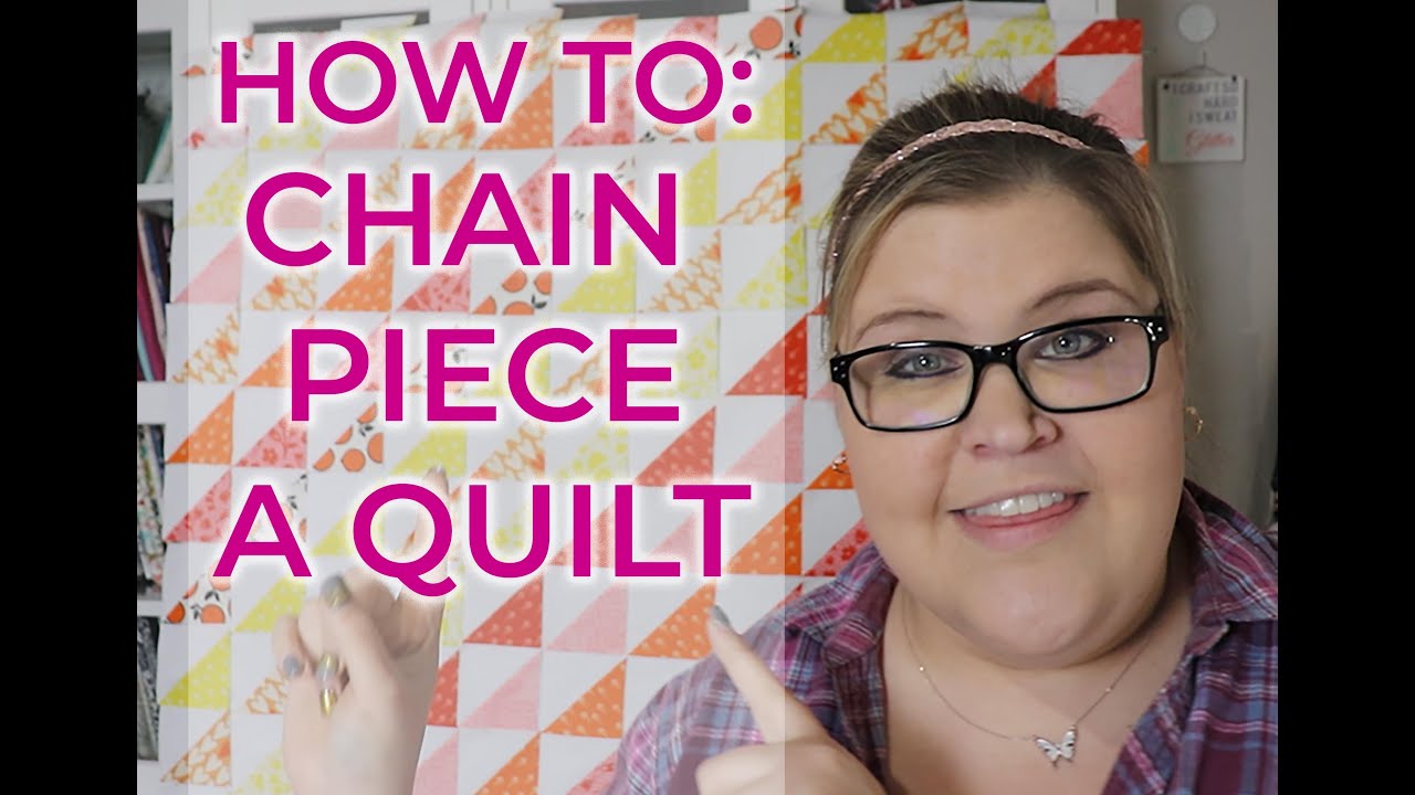 How To Chain Piece A Quilt - YouTube