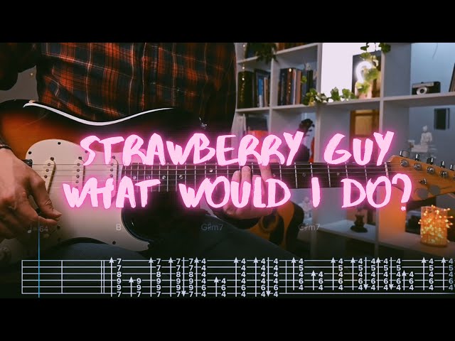 What Would I Do? Strawberry Guy Сover / Guitar Tab / Lesson / Tutorial