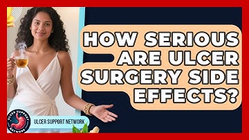 How Serious Are Ulcer Surgery Side Effects? - Ulcer Support Network