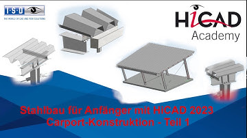 HiCAD Academy: Erste Schritte im Stahlbau – Carport-Konstruktion leicht gemacht - Teil 1