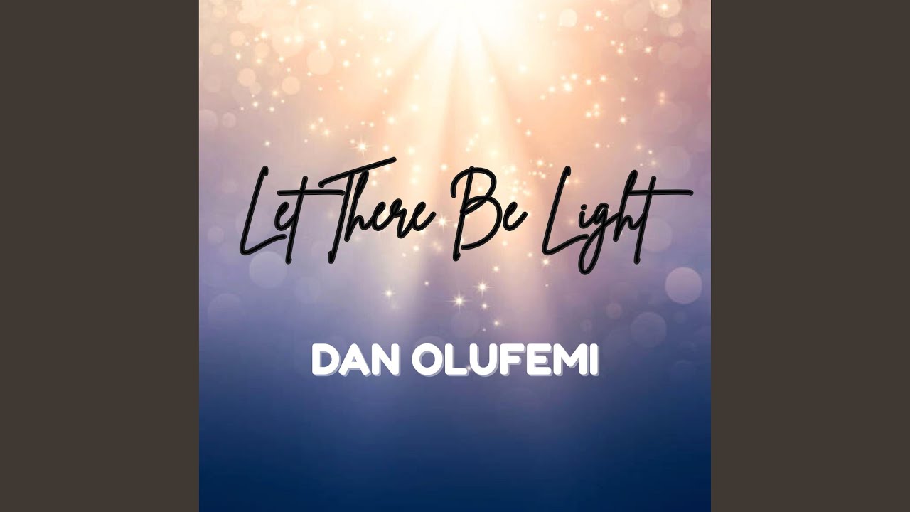 Let there be Light - YouTube