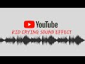 KID CRYING SOUND EFFECT 