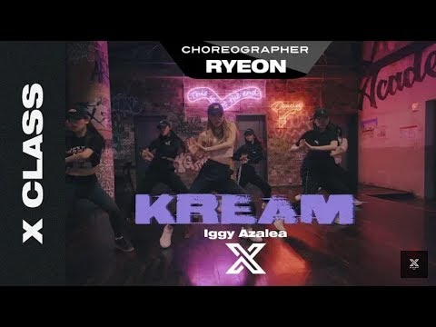 [MIRRORED] RYEON | X CLASS CHOREOGRAPHY / KREAM - IGGY AZALEA
