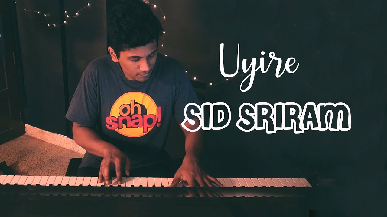 Uyire  Sid Sriram  Piano Unplugged  Manoj Abraham
