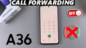 How To Disable Call Forwarding On Samsung Galaxy A36