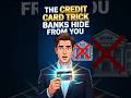 "The Credit Card Trick Banks Don't Want You To Know"