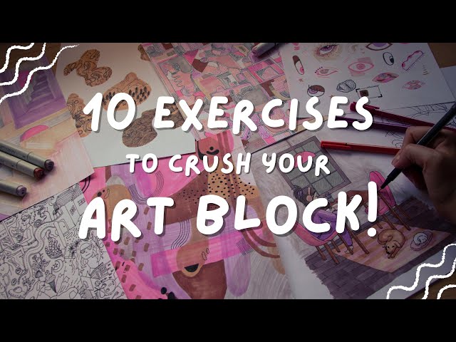 10 Ways to Beat Artist's Block — Online Art Lessons