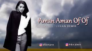 Elsen Pro & Furkan Demir - Aman Aman Of Of Resimi