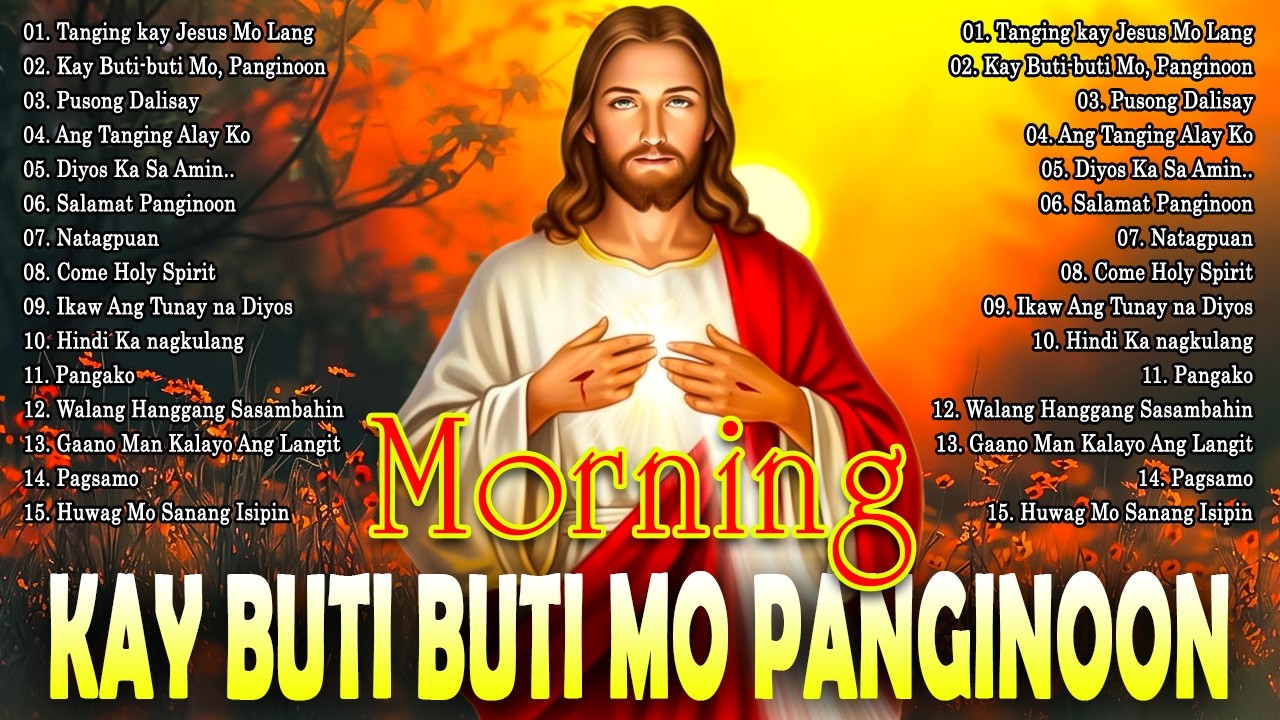 Sunday Morning Kay Buti-buti Mo Panginoon 🎼 Tagalog Worship Christian Songs Morning Praise & Worship