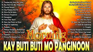 Download Lagu Sunday Morning Kay Buti-buti Mo Panginoon 🎼 Tagalog Worship Christian Songs Morning Praise \u0026 Worship MP3