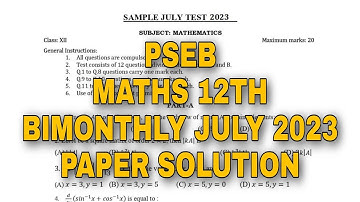 PSEB 12th Maths | Bimonthly July 2023 | Paper Solutions | Scholar Tutorial