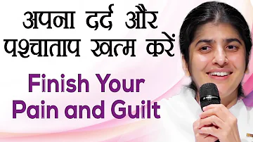 Finish Your Pain and Guilt: Ep 61: Subtitles English: BK Shivani