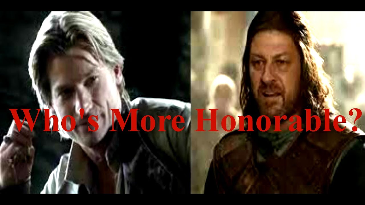 Jamie Lannister Vs Eddard Ned Stark Who S More Honorable Youtube