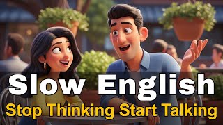 Stop Thinking, Start Talking | Learn English Through Story | English Listening Practice Profile