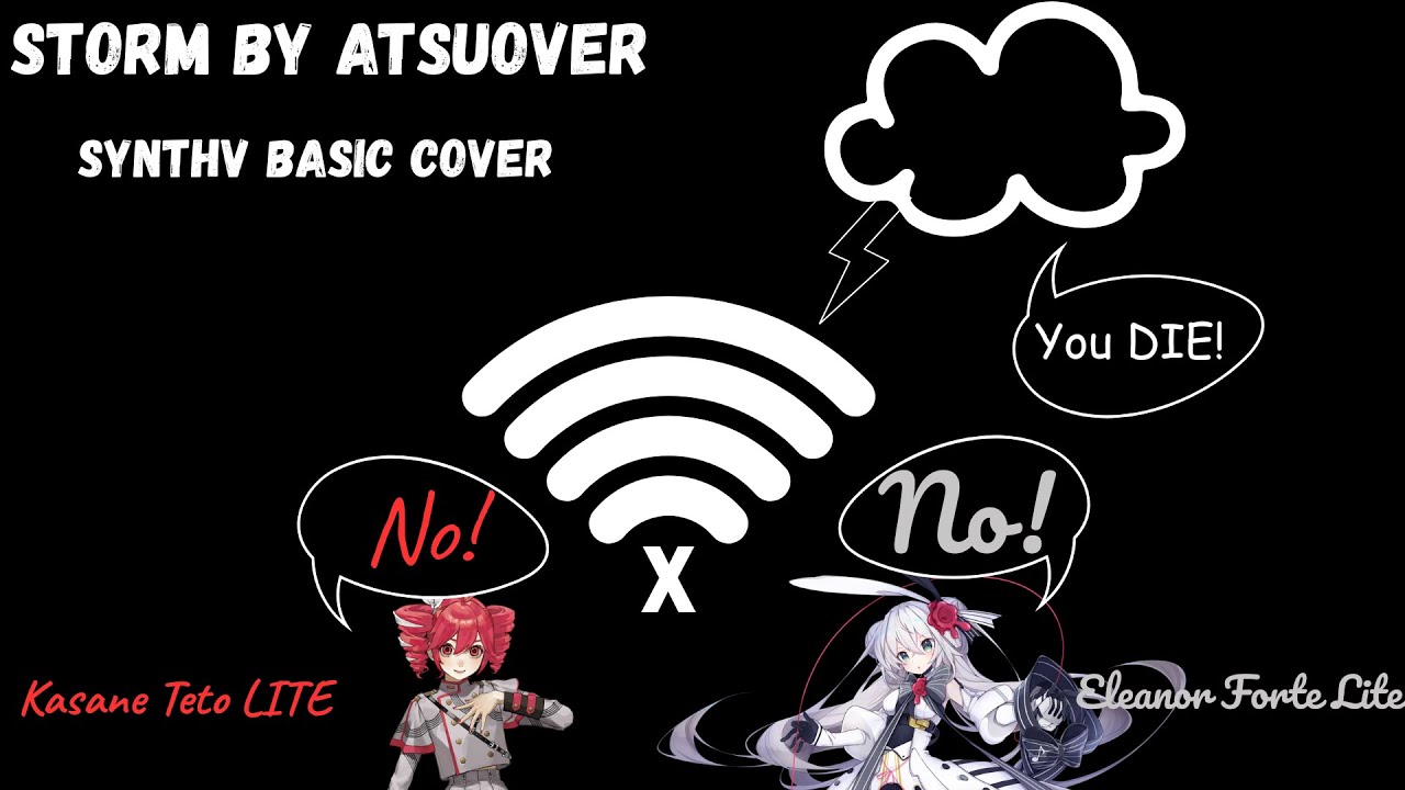 [Eleanor Forte LITE and Kasane Teto LITE] Storm [SynthV Basic Cover]