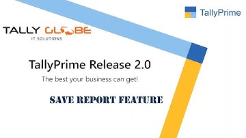 TALLY PRIME RELEASE 2.0 | SAVE REPORT | NEW FEATURE | TUTORIAL | WALKTHROUGH