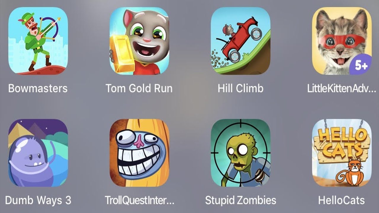 Troll Quest Internet,Bowmasters,Tom Gold Run,Hill Climb,Little Kitten,Dumb Way 3,Stupid Zombie