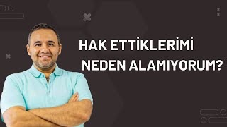 Hak Ettiklerimi Neden Alamıyorum? | Cenk Sabuncuoğlu