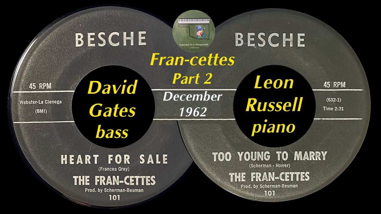 The Fran cettes Part 2 Heart For Sale Too Young To Marry Leon Russell Piano 1962 YouTube