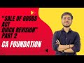 Master Sale of Goods Act 🚀 | Part 2| CA Foundation Revision