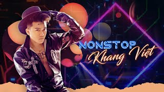 Nonstop Khang Việt 2022 - Ngàn Ly Đắng Không Say | Nhạc Remix Bass Cực Căng | Nhạc Remix Mới Nhất