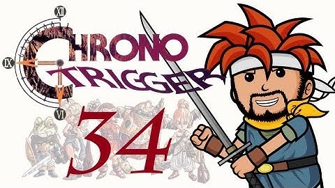 Two Best Friends Play Chrono Trigger (Part 34)