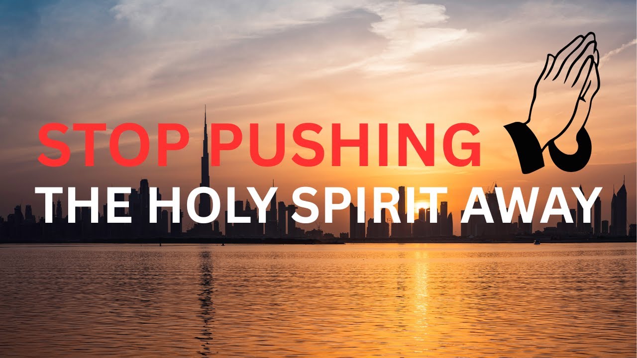 7 Actions That Push The Holy Spirit Away (Most Miss #3)) - YouTube