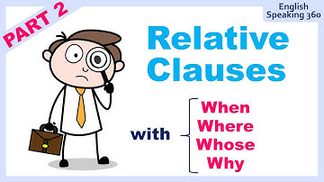 RELATIVE CLAUSES with When / Where / Whose / Why PART 2 Easy Grammar Explanation ADJECTIVE CLAUSES