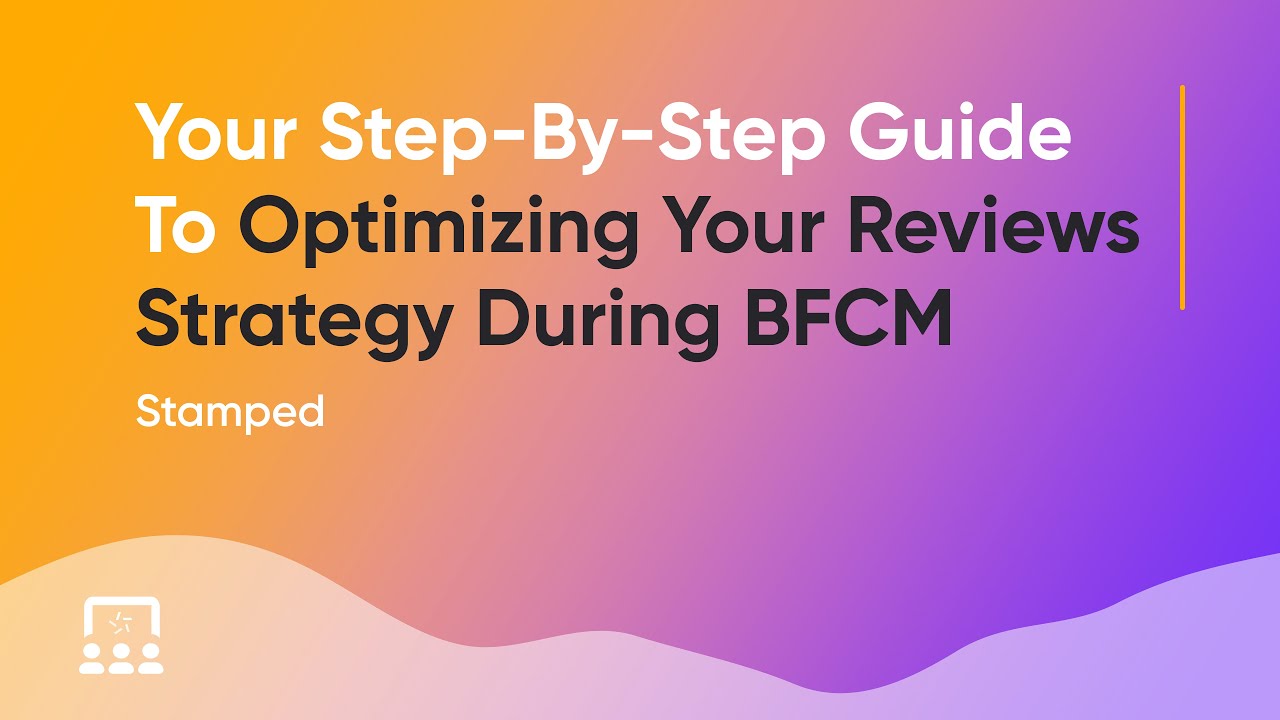 Stamped | Your Step-By-Step Guide To Optimizing Your Reviews Strategy ...
