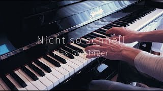 Nicht so schnell - Max Giesinger - Piano Cover