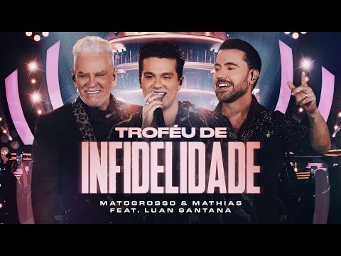 Matogrosso e Mathias feat. @LuanSantana - Troféu de Infidelidade