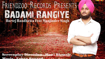 Badami Rangiye || Hartej Randhawa ft. Manjinder Singh || Friendzoo Records || New Punjabi Song 2016