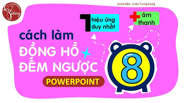 Cách làm Đồng hồ đếm ngược trong PowerPoint ( siêu đơn giản )