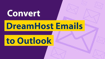 DreamHost to Outlook - Convert DreamHost Email to Outlook PST Format