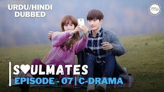 Soulmates - Episode 7 | C-Drama | Urdu/Hindi Dubbed | Lee Da-Hae | Mi Zhou | Ji Eun Song