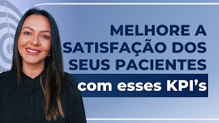 Como Medir e Melhorar a Satisfação do Paciente com KPIs