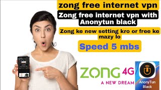 zong free internet vpn 2021 today / zong new setting for anonytun black speed 5 mbs screenshot 3