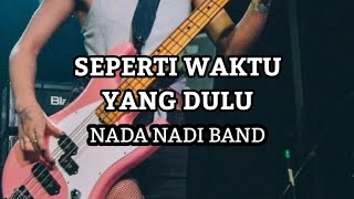 Seperti Waktu yang Dulu - NADA NADI BAND #lagupopindonesia 