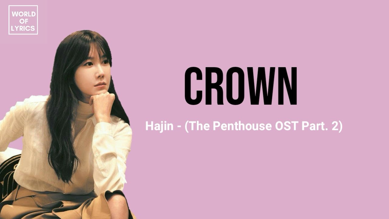 Crown hajin ( The Penthouse OST Part. 2) lirik dan terjemahan