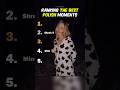 Ranking The Best Polish Moments