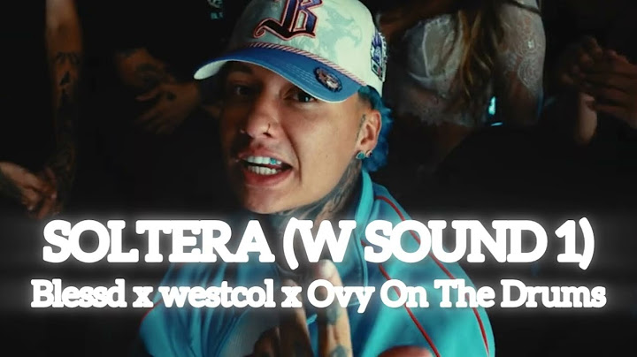 W Sound 01 Soltera - Blessd, Westcol, Ovy On The Drums [1 HORA]