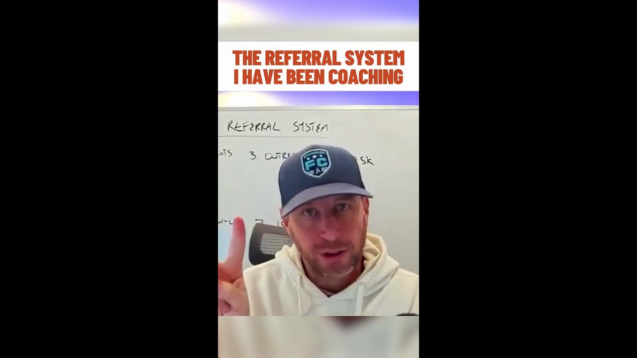 The Referral System I Have Been Coaching