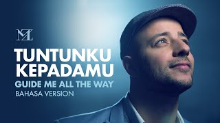 Maher Zain - Tuntunku KepadaMu (Guide Me All The Way) - Bahasa Version |  Lyric Video