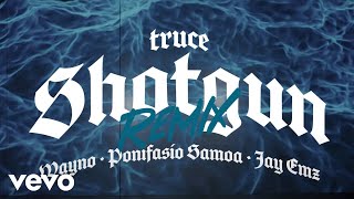 TRUCE, Wayno, Jay Emz - SHOTGUN (Remix) [ ] ft. Ponifasio Samoa