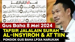 ▶️08 Mei 2024 - Tafsir Jalalain Al-Insyirah & At Tiin Khatam Surah di Pondok Gus Baha LP3IA Narukan