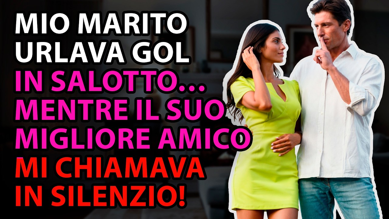 Mio marito esultava per il gol in salotto mentre il suo amico mi chiamava piano
