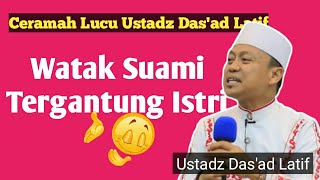 Ceramah Lucu Ustadz Das'ad Latif | watak suami tergantung istri